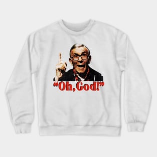 Oh, God! Crewneck Sweatshirt